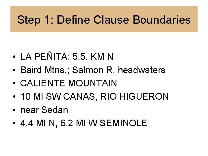 Step 1: Define Clause Boundaries • • • LA PEÑITA; 5. 5. KM N