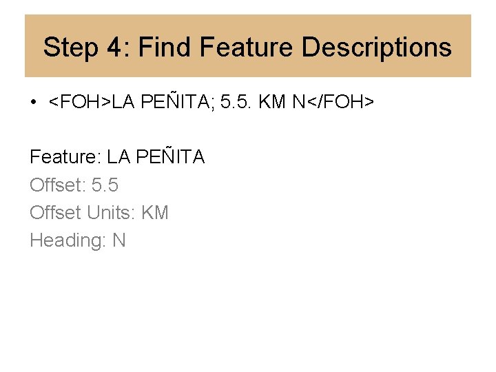 Step 4: Find Feature Descriptions • <FOH>LA PEÑITA; 5. 5. KM N</FOH> Feature: LA