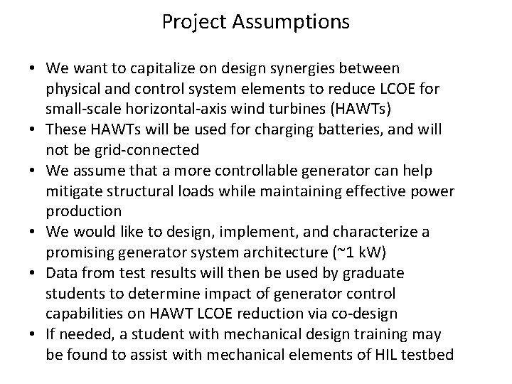 Project Assumptions • We want to capitalize on design synergies between physical and control