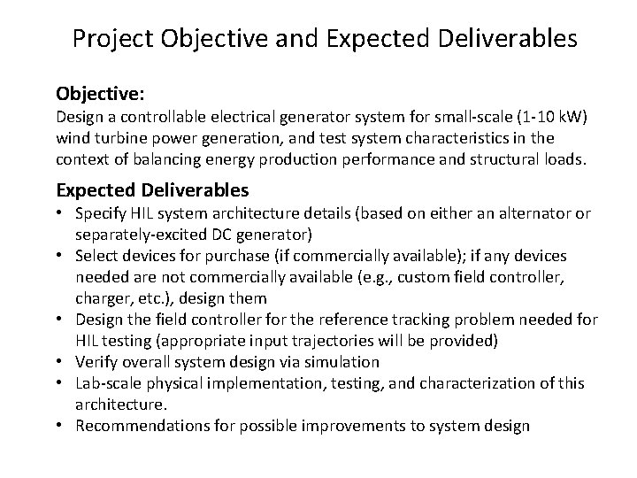 Project Objective and Expected Deliverables Objective: Design a controllable electrical generator system for small-scale