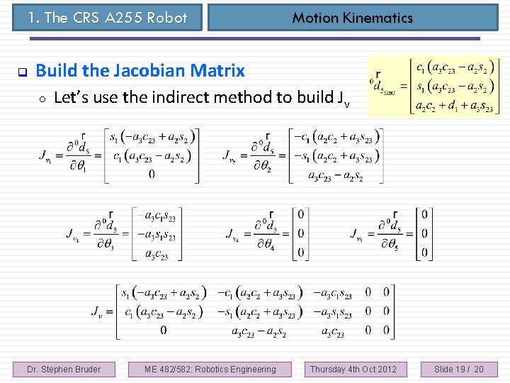 1. The CRS A 255 Robot q Motion Kinematics Build the Jacobian Matrix ○