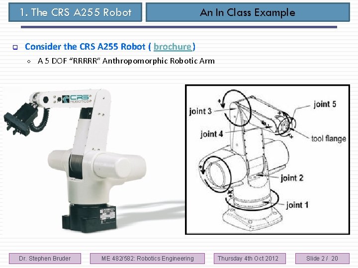 1. The CRS A 255 Robot q An In Class Example Consider the CRS