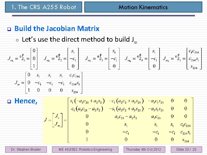 1. The CRS A 255 Robot q Build the Jacobian Matrix ○ q Motion