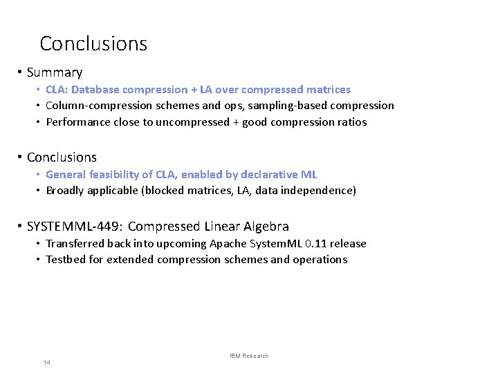 Conclusions • Summary • CLA: Database compression + LA over compressed matrices • Column-compression