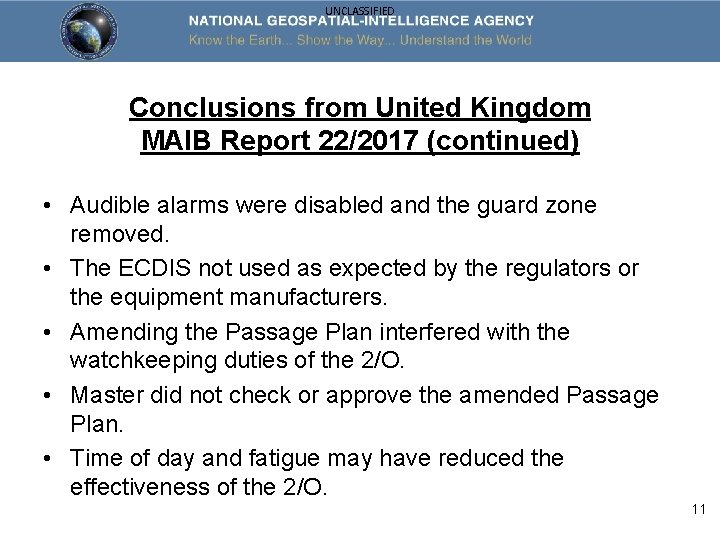 UNCLASSIFIED Conclusions from United Kingdom MAIB Report 22/2017 (continued) • Audible alarms were disabled