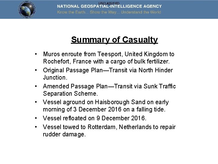 UNCLASSIFIED Summary of Casualty • Muros enroute from Teesport, United Kingdom to Rochefort, France