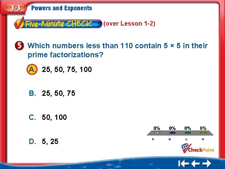 (over Lesson 1 -2) Which numbers less than 110 contain 5 × 5 in