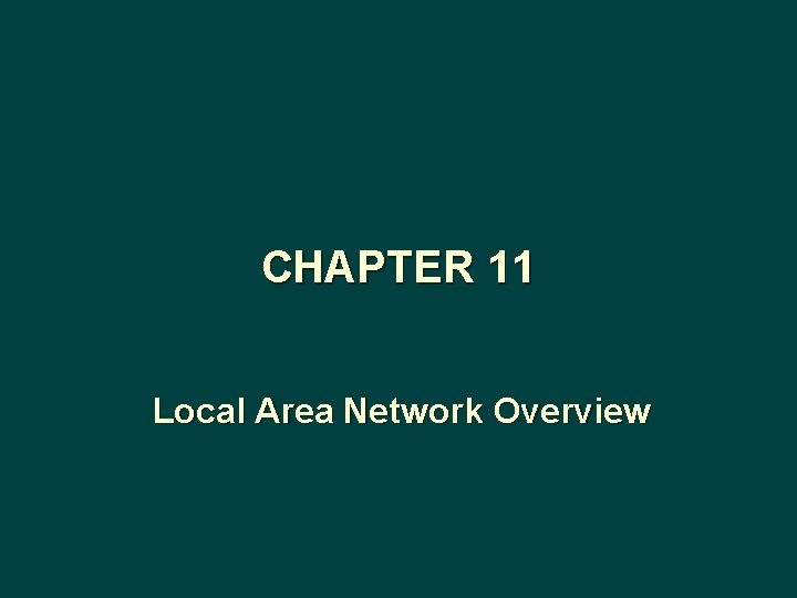 CHAPTER 11 Local Area Network Overview 