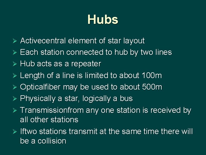 Hubs Activecentral element of star layout Ø Each station connected to hub by two