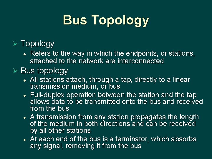 Bus Topology Ø Topology l Ø Refers to the way in which the endpoints,