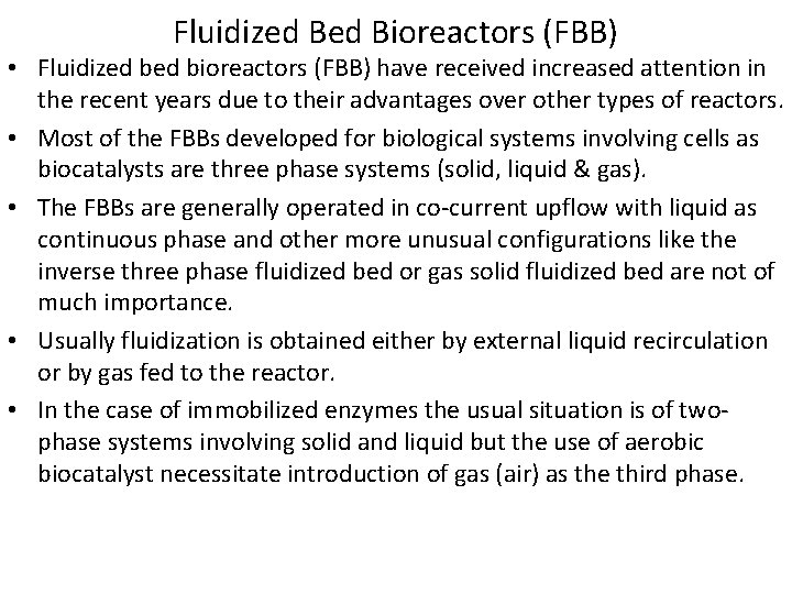 Fluidized Bioreactors (FBB) • Fluidized bioreactors (FBB) have received increased attention in the recent