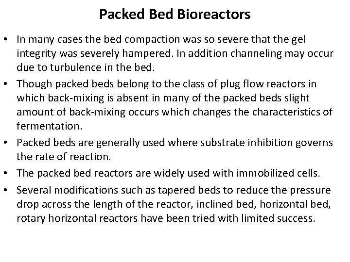 Packed Bioreactors • In many cases the bed compaction was so severe that the