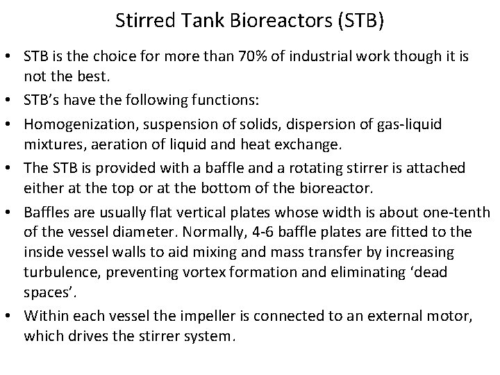 Stirred Tank Bioreactors (STB) • STB is the choice for more than 70% of