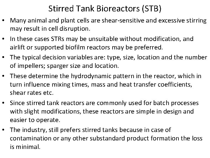 Stirred Tank Bioreactors (STB) • Many animal and plant cells are shear-sensitive and excessive