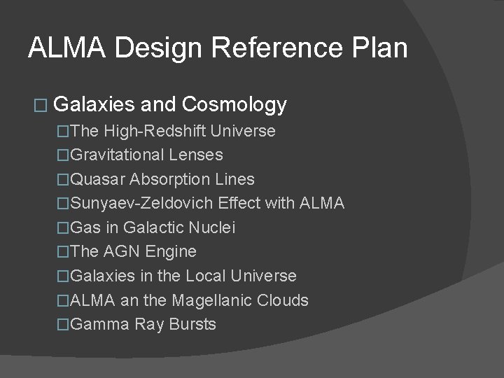 ALMA Design Reference Plan � Galaxies and Cosmology �The High-Redshift Universe �Gravitational Lenses �Quasar
