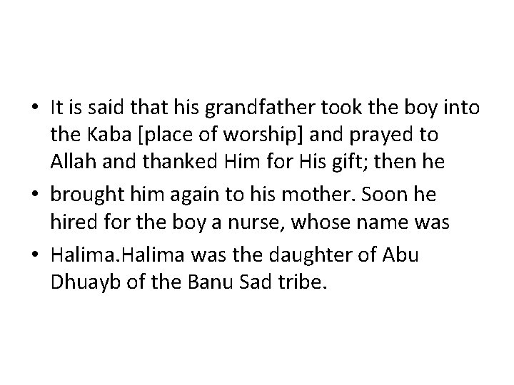  • It is said that his grandfather took the boy into the Kaba