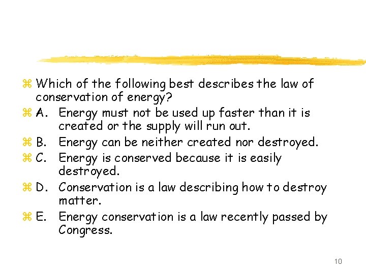 z Which of the following best describes the law of conservation of energy? z