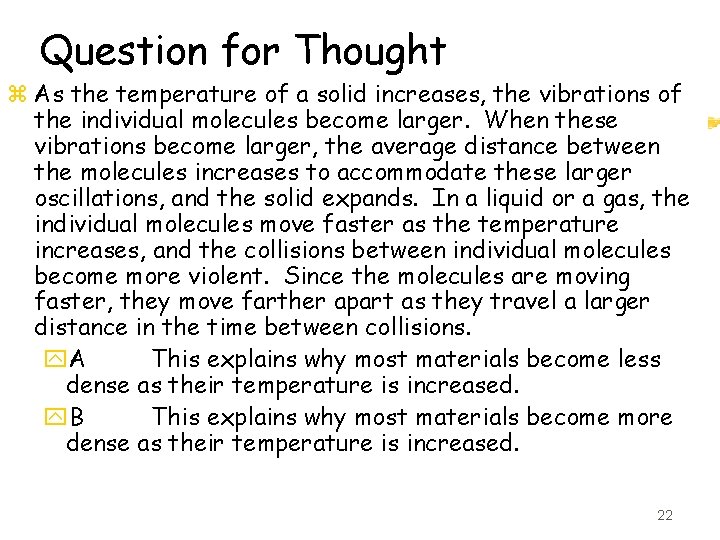 Question for Thought z As the temperature of a solid increases, the vibrations of