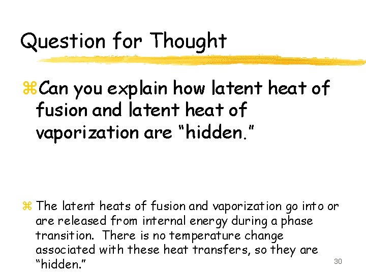 Question for Thought z. Can you explain how latent heat of fusion and latent