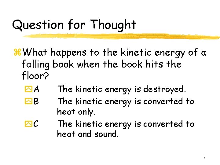 Question for Thought z. What happens to the kinetic energy of a falling book