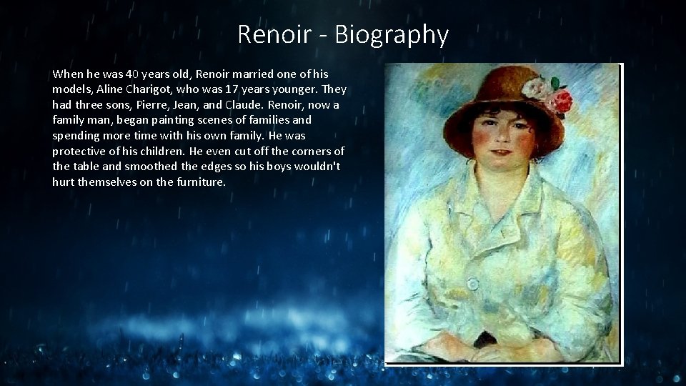 Renoir - Biography When he was 40 years old, Renoir married one of his Renoir - Biography When he was 40 years old, Renoir married one of his