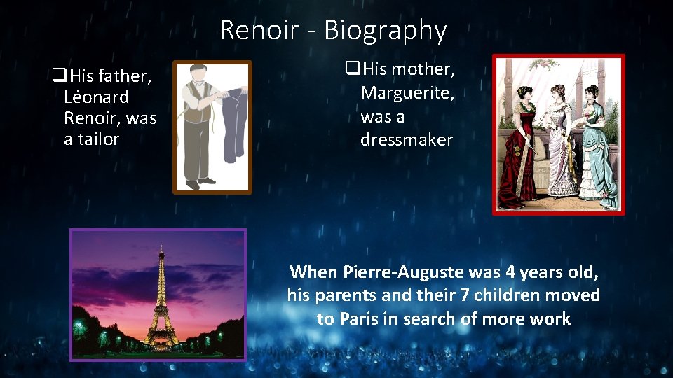 Renoir - Biography q. His father, Léonard Renoir, was a tailor q. His mother, Renoir - Biography q. His father, Léonard Renoir, was a tailor q. His mother,