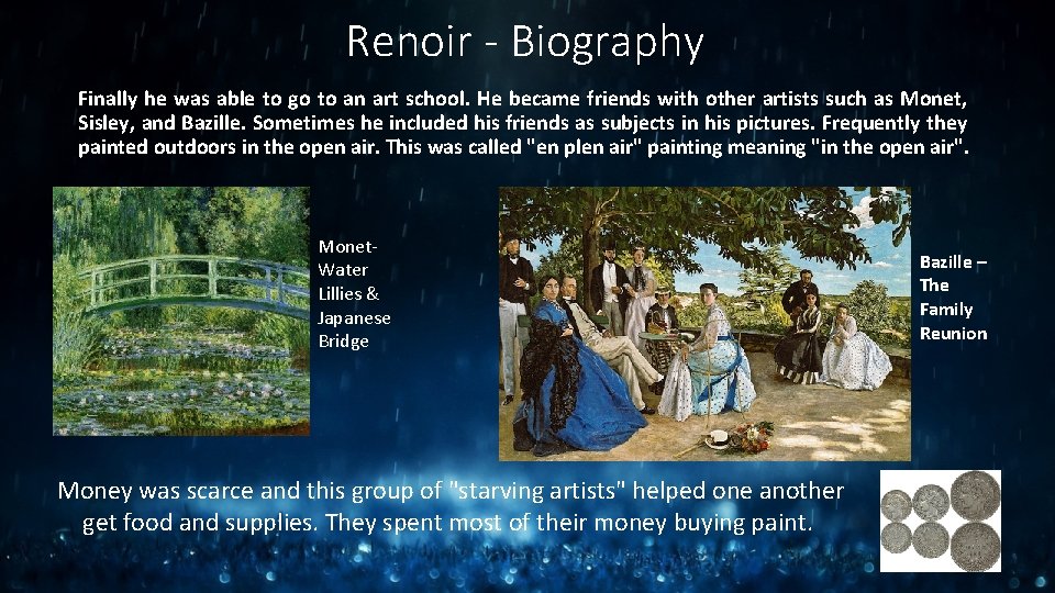 Renoir - Biography Finally he was able to go to an art school. He Renoir - Biography Finally he was able to go to an art school. He