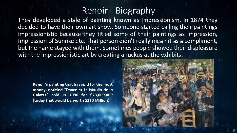 Renoir - Biography They developed a style of painting known as Impressionism. In 1874 Renoir - Biography They developed a style of painting known as Impressionism. In 1874