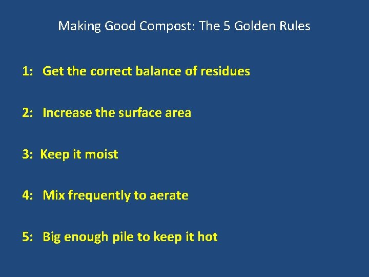 Making Good Compost: The 5 Golden Rules 1: Get the correct balance of residues