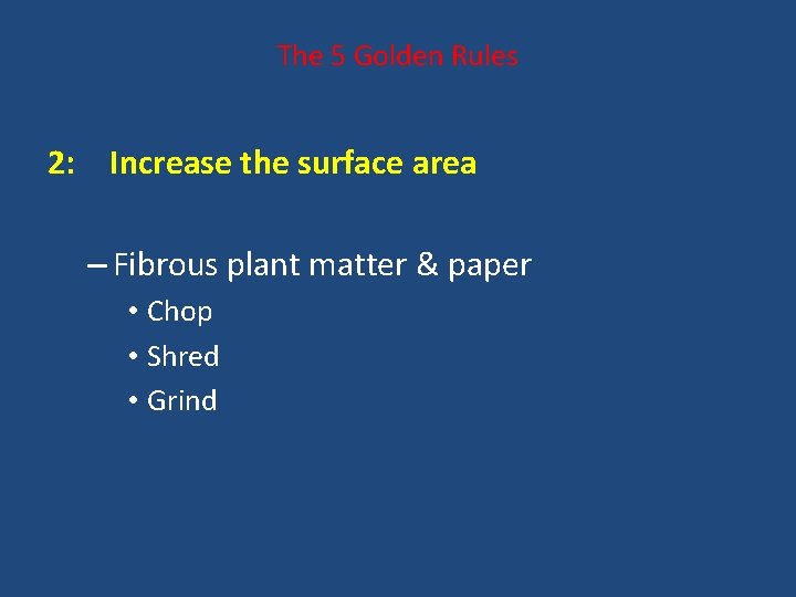 The 5 Golden Rules 2: Increase the surface area – Fibrous plant matter &