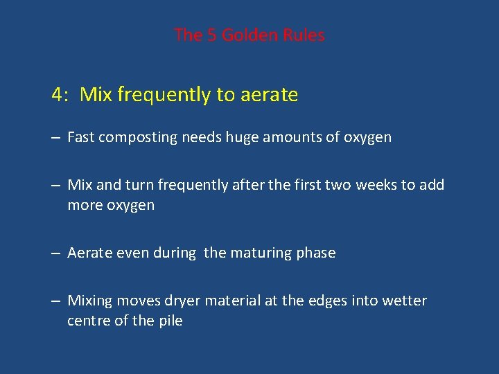 The 5 Golden Rules 4: Mix frequently to aerate – Fast composting needs huge