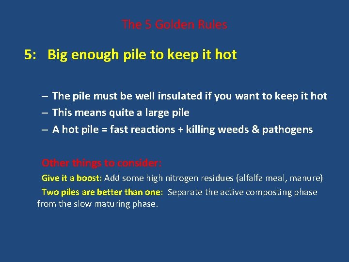 The 5 Golden Rules 5: Big enough pile to keep it hot – The