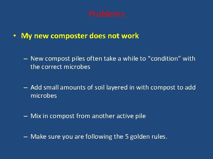 Problems • My new composter does not work – New compost piles often take