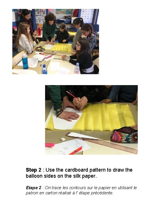 Step 2 : Use the cardboard pattern to draw the balloon sides on the