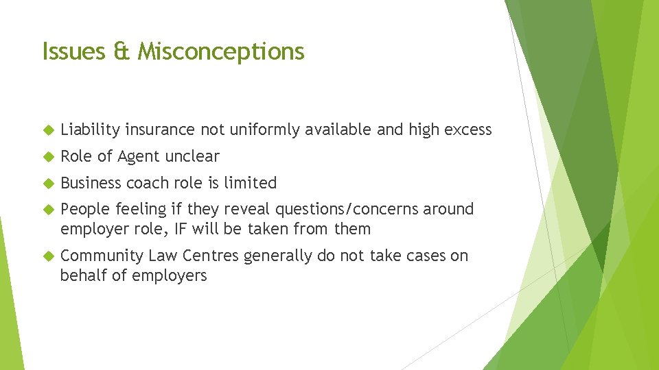 Issues & Misconceptions Liability insurance not uniformly available and high excess Role of Agent