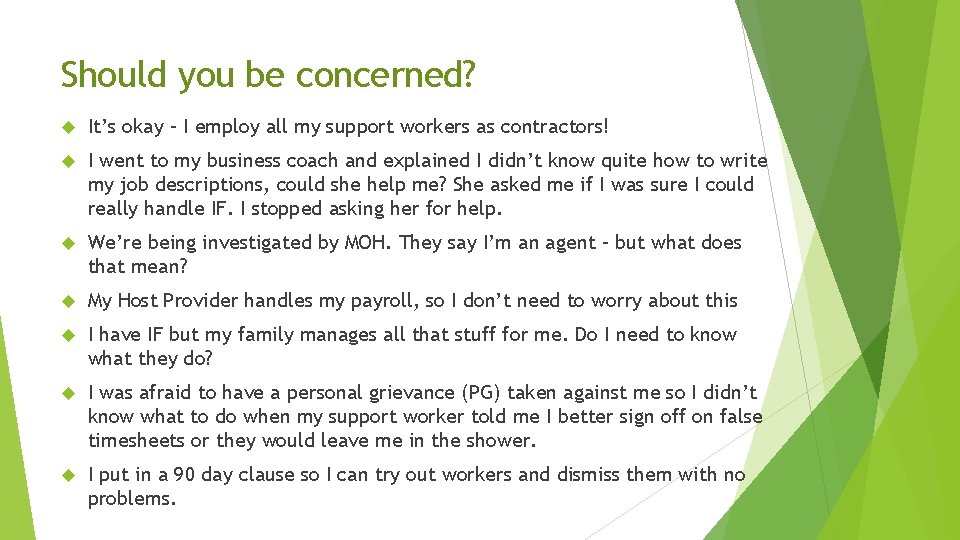 Should you be concerned? It’s okay – I employ all my support workers as