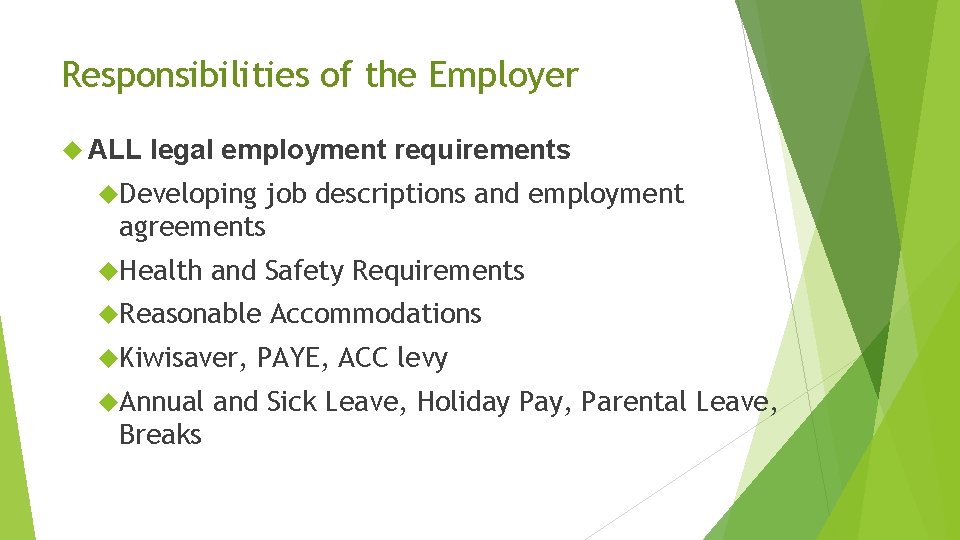 Responsibilities of the Employer ALL legal employment requirements Developing job descriptions and employment agreements