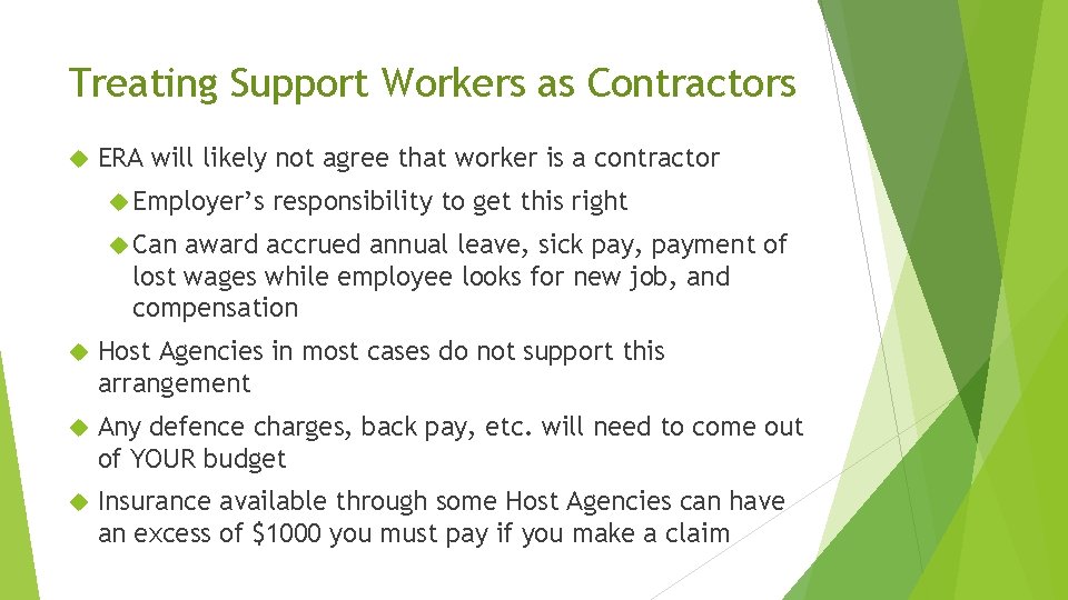 Treating Support Workers as Contractors ERA will likely not agree that worker is a