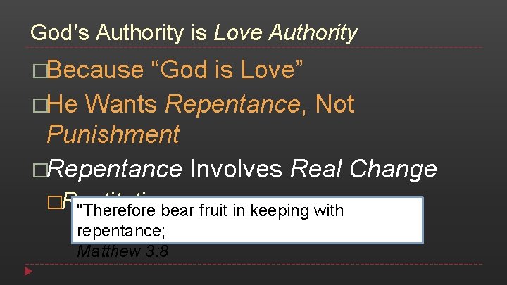 God’s Authority is Love Authority �Because “God is Love” �He Wants Repentance, Not Punishment