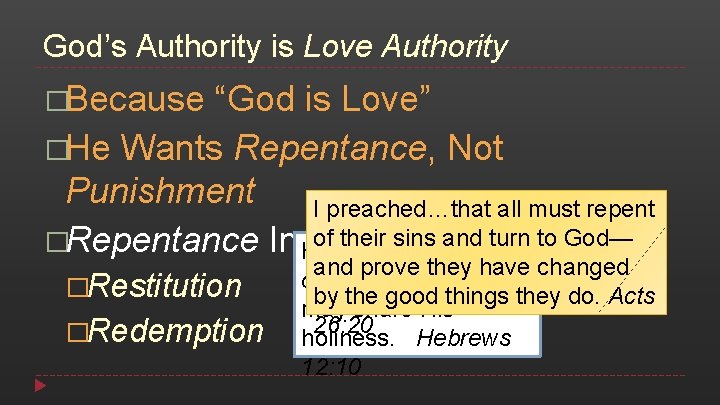 God’s Authority is Love Authority �Because “God is Love” �He Wants Repentance, Not Punishment