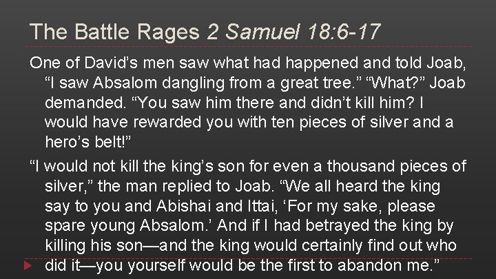 The Battle Rages 2 Samuel 18: 6 -17 One of David’s men saw what