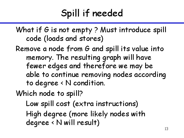 Spill if needed What if G is not empty ? Must introduce spill code