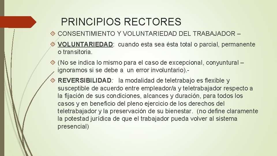 PRINCIPIOS RECTORES CONSENTIMIENTO Y VOLUNTARIEDAD DEL TRABAJADOR – VOLUNTARIEDAD: cuando esta sea ésta total