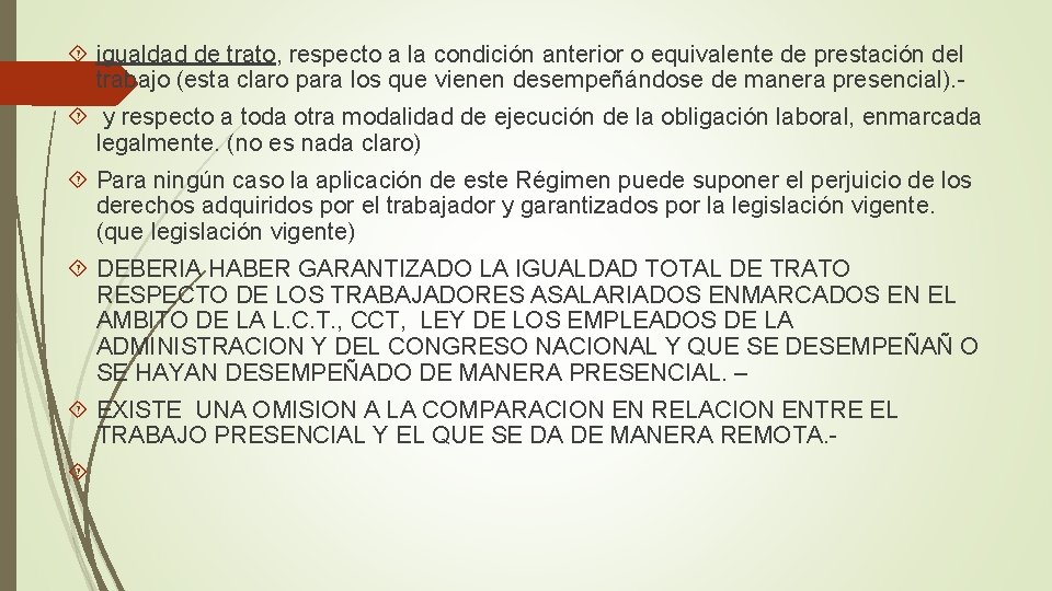 igualdad de trato, respecto a la condición anterior o equivalente de prestación del