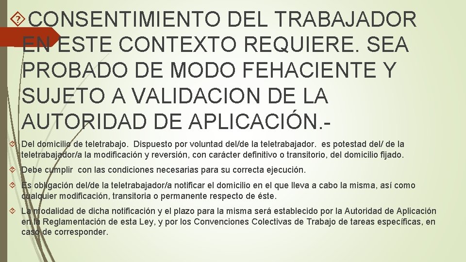  CONSENTIMIENTO DEL TRABAJADOR EN ESTE CONTEXTO REQUIERE. SEA PROBADO DE MODO FEHACIENTE Y