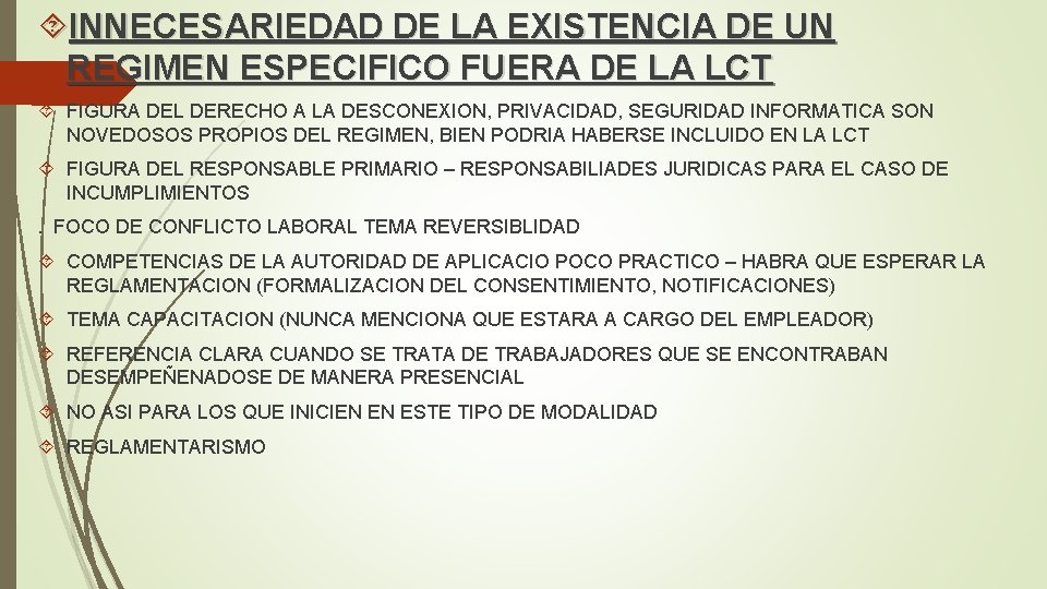  INNECESARIEDAD DE LA EXISTENCIA DE UN REGIMEN ESPECIFICO FUERA DE LA LCT FIGURA