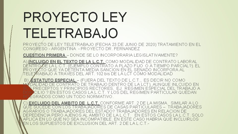 PROYECTO LEY TELETRABAJO PROYECTO DE LEY TELETRABAJO (FECHA 23 DE JUNIO DE 2020) TRATAMIENTO