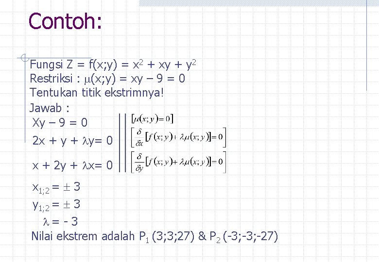 Contoh: Fungsi Z = f(x; y) = x 2 + xy + y 2