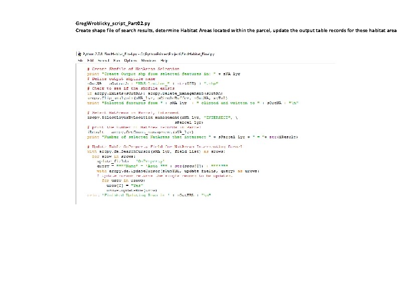 Greg. Wroblicky_script_Part 02. py Create shape file of search results, determine Habitat Areas located
