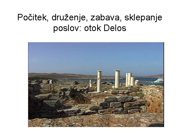 Počitek, druženje, zabava, sklepanje poslov: otok Delos 